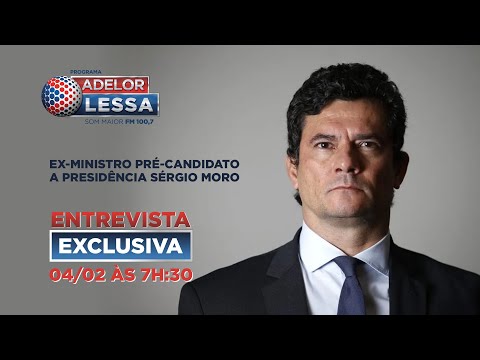 Adelor Lessa - Entrevista com ex-ministro pré-candidato a presidência Sérgio Moro