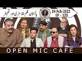 Open Mic Cafe with Aftab Iqbal | 24 Feb 2021 | Episode 120 | GWAI