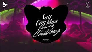 Sau Mưa Nào Có Cầu Vồng Remix - Cần Vinh x Huy PT Remix - Nhạc Trẻ Remix Hot Trend Gây Nghiện