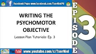 Writing the Psychomotor Objective: Summer Lesson Plan Tutorial Series Episode 3