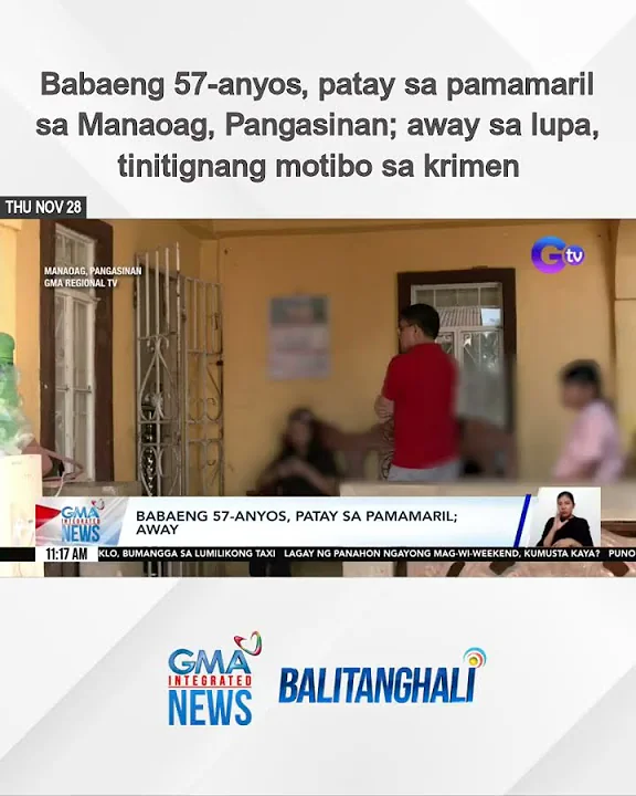 Babaeng 57-anyos, patay sa pamamaril sa Manaoag, Pangasinan; away sa lupa,... | Balitanghali
