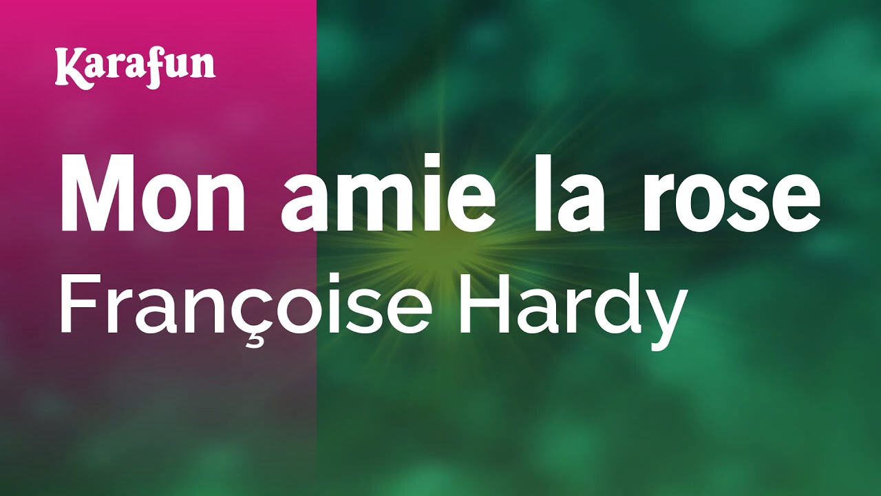 Mon amie la rose Françoise Hardy Karaoke Version KaraFun YouTube