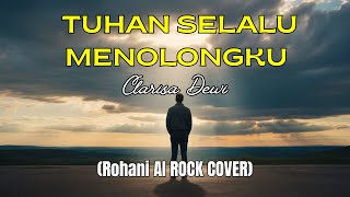 Tuhan Selalu Menolongku - Clarisa Dewi | ROHANI AI Rock 90an Cover Version