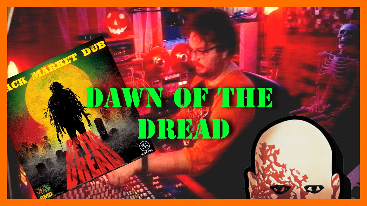 Dawn of the DREAD | Black Market Dub (Spooky Halloween Reggae, live dub mixing)
