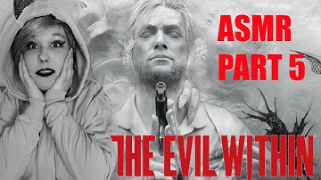 ASMR Evil Within Part 5 (chapter 5&6)