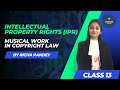 Musical work in Copyright Law | Intellectual Property Rights | IPR