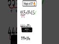 Magic of 37 #magic #love #maths #tricks #math #shortsfeed #shorts #youtubeshorts #viral #viralvideo