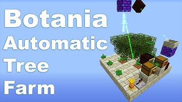 Botania | Automatic Tree Farm | Tutorial