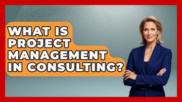 What Is Project Management In Consulting? - Job Success Network