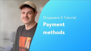Payment methods (Shopware 6 Tutorial EN)