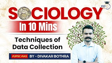 Sociology in 10 minutes | New Series | Ep15 Techniques of Data Collection | StudyIQ IAS