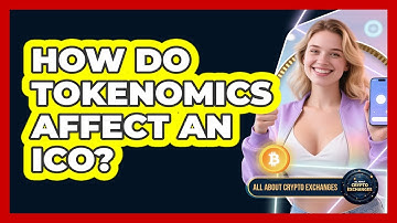 How Do Tokenomics Affect An ICO? - All About Crypto Exchanges