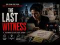 The Last Witness She found the truth (Now the truth wants her dead)