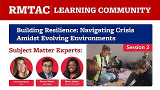 Building Resilience Navigating Crisis Amidst Evolving Environments [Session 2/2] | RMTAC