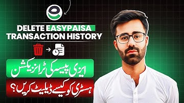 How To Delete Easypaisa Transaction History Full Guide 2025