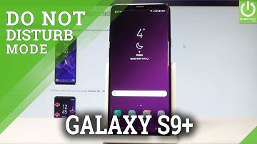 Set Up Do Not Disturb in SAMSUNG Galaxy S9+ - DND Settings