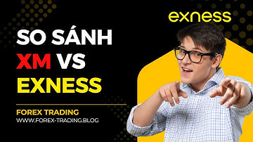 So Sánh Exness và XM Toàn Diện 2025: Sàn Nào "Đáng Tiền Bát Gạo" Cho Trader Việt?