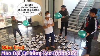 Màn Troll Mao Đại Ca Bằng Keo Dính Ruồi  Mao Đệ Troll Hơi Quá Đà Bị Mao Ca Đuổi Ra Khỏi Team