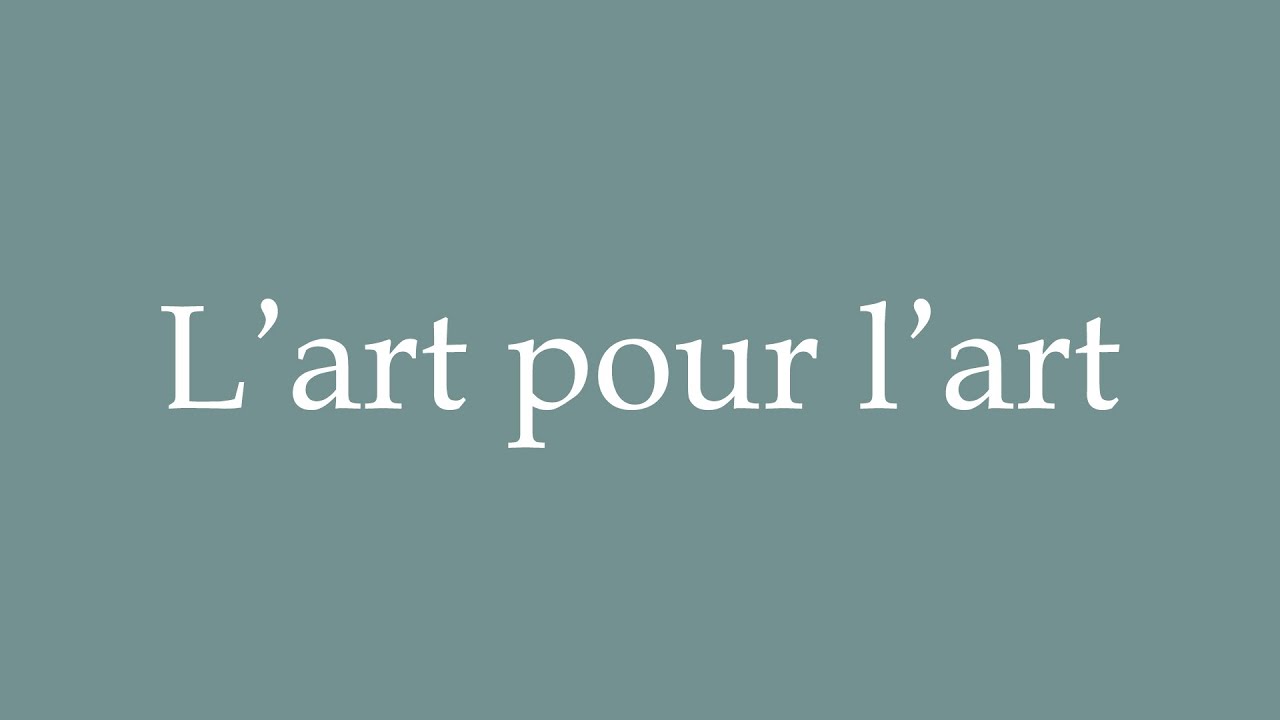 How to Pronounce ''L'art pour l'art'' Correctly in French YouTube