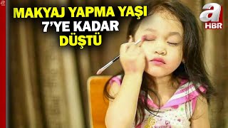 Makyaj Çocukların Cildine Ne Yapar? Makyaj Yapma Yaşı 7Ye Düştü... A Haber