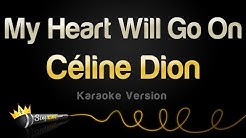 Celine Dion - My Heart Will Go On (Karaoke Version)  - Durasi: 5:41. 
