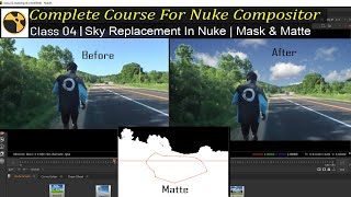 Famous Complete Course For Nuke Compositor | Class – 04 | Sky Replacement in Nuke | Mask & Matte in Nuke Net Worth
