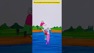 Good sea Mermaid saved the boy😨#art #story #moralstories #shorts #youtubeshorts