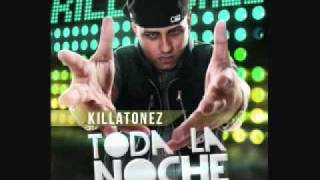 Toda la noche -  Killatonez