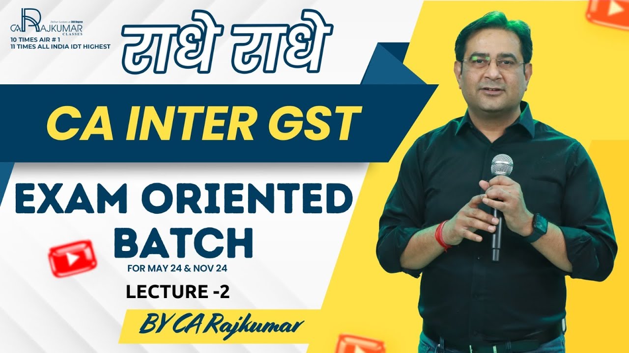 📚 CA INTER GST Exam Oriented Batch | 🎙️ Lecture 2 By CA Raj Kumar | 🗓️ ...