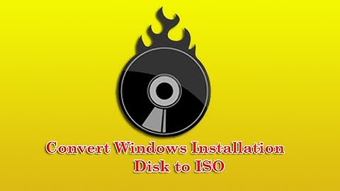 Convert Windows Installation Disk to ISO