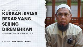 KURBAN: SYIAR BESAR YANG SERING DIREMEHKAN - FAEDAH SINGKAT