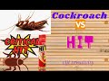 COCKROACH 🆚 HIT