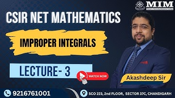 CSIR NET Maths- Improper integrals Lec 3 |Akashdeep Sir |GATE | IIT JAM |Asst Prof