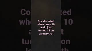 my bday is January 7th covid hit in 2020 its now 2022 on February the 1st