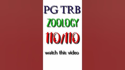 PG TRB ZOOLOGY 110/110 WATCH THIS VIDEO # SHORT