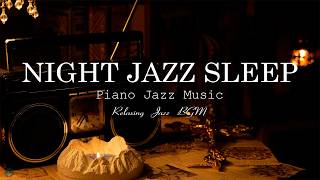 Soothing of Sleep Jazz Piano Music - Ethereal Piano Late Night Jazz & Delicate Jazz Music for Relax