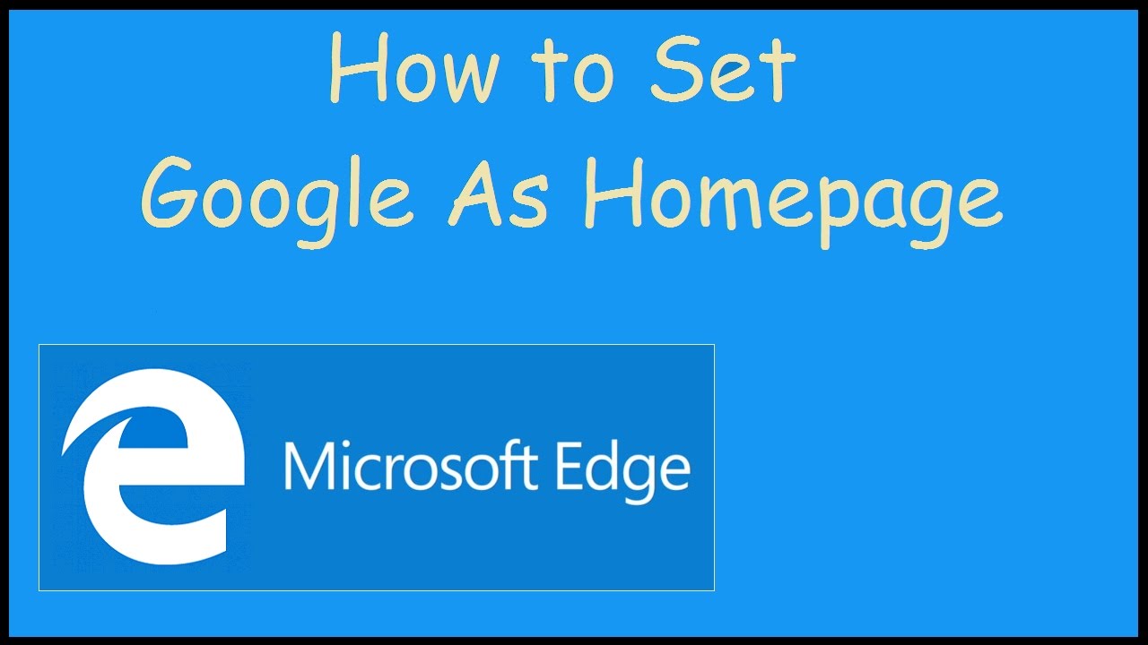 How to set Google as homepage on Microsoft Edge - YouTube