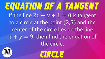43 | Circles | Equation Of A Tangent - Worked Out Problem