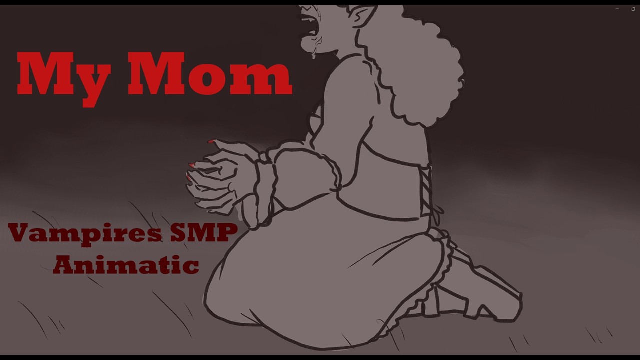 My Mom - Vampires SMP Animatic