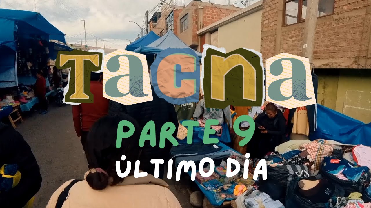 Caminando por la ciudad heroica Tacna - parte 9 (Final) I Tacna - Perú 🇵🇪