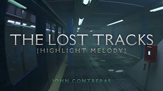 The Lost Tracks [Highlight Melody] (John Contreras: 2nd Full Album)