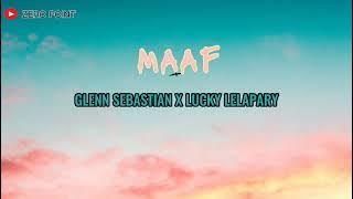 Lagu terbaru 2023 GLENN SEBASTIAN ft LUCKY LELAPARY- MAAF ( lirik)