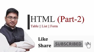 HTML (Part-2) || Table/ List/ Form