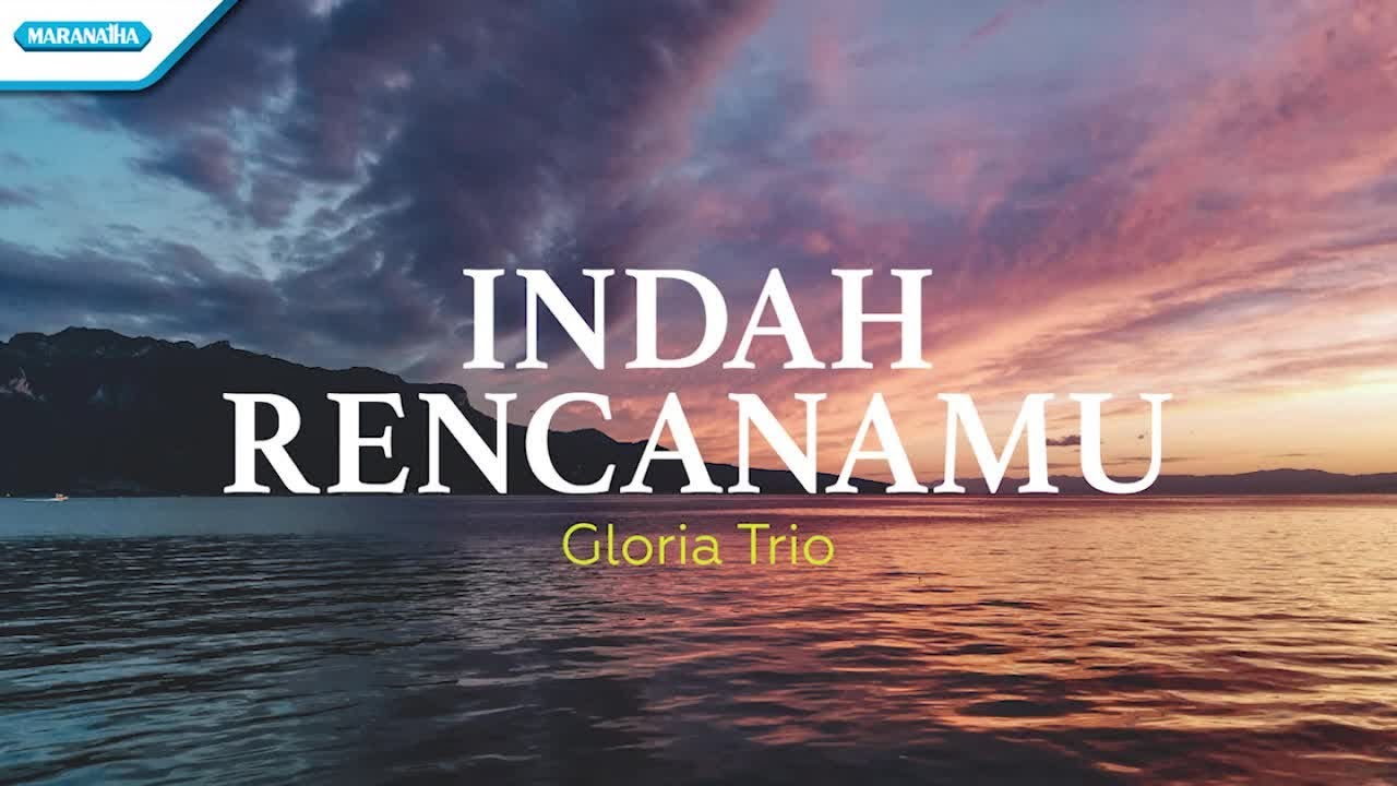 Indah RencanaMu - Gloria Trio (with lyric)