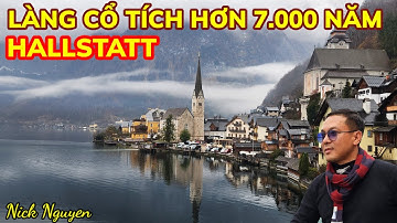 HALLSTATT LÀNG CỔ TÍCH ĐẸP NHẤT THẾ GIỚI - XỨ SỞ THẦN TIÊN NƯỚC ÁO || Du lịch Châu Âu || Nick Nguyen
