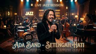 Ada Band  Setengah Hati  Jazz Fusion   Cover