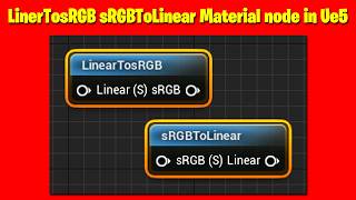 LinearTosRGB sRGBToLinear Material node in UE5 Tutorial | UE5 Material All Node Series