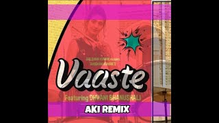 LYRICAL | Vaaste Song | Dhvani Bhanushali | Aki Remix | Love Story 2019