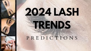 2024 Lash Trend Forecast Make Money Off These Trends