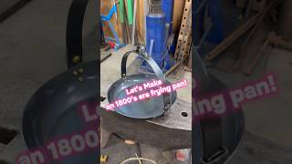 Let’s make a 1800’s Era frying pan! #process #blacksmith #cooking #camping